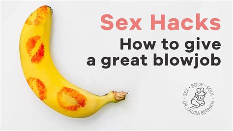 blow job geben|A Guide to Giving the Best Blow Job